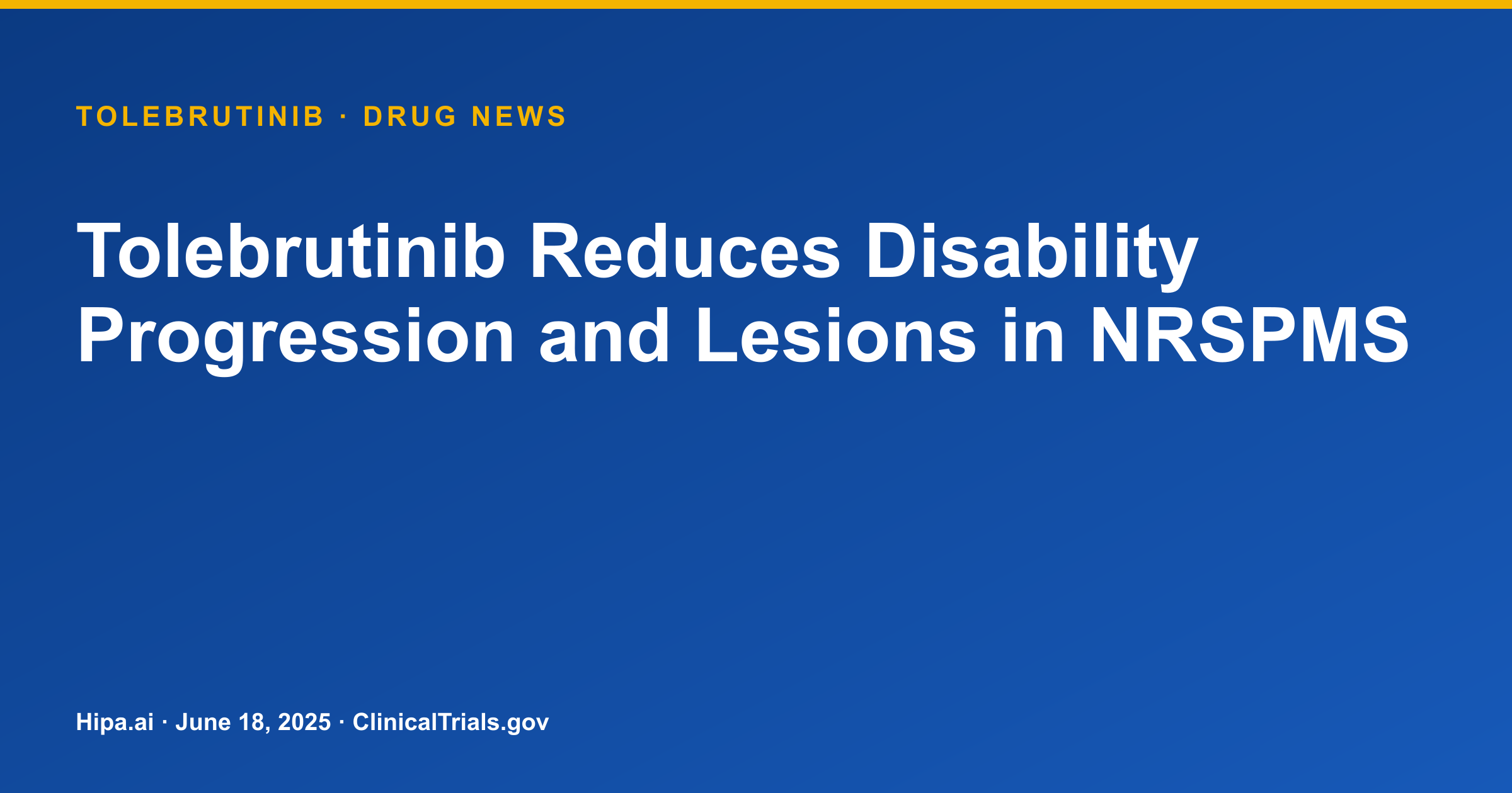 Tolebrutinib Reduces Disability Progression and Lesions in NRSPMS — drug news card