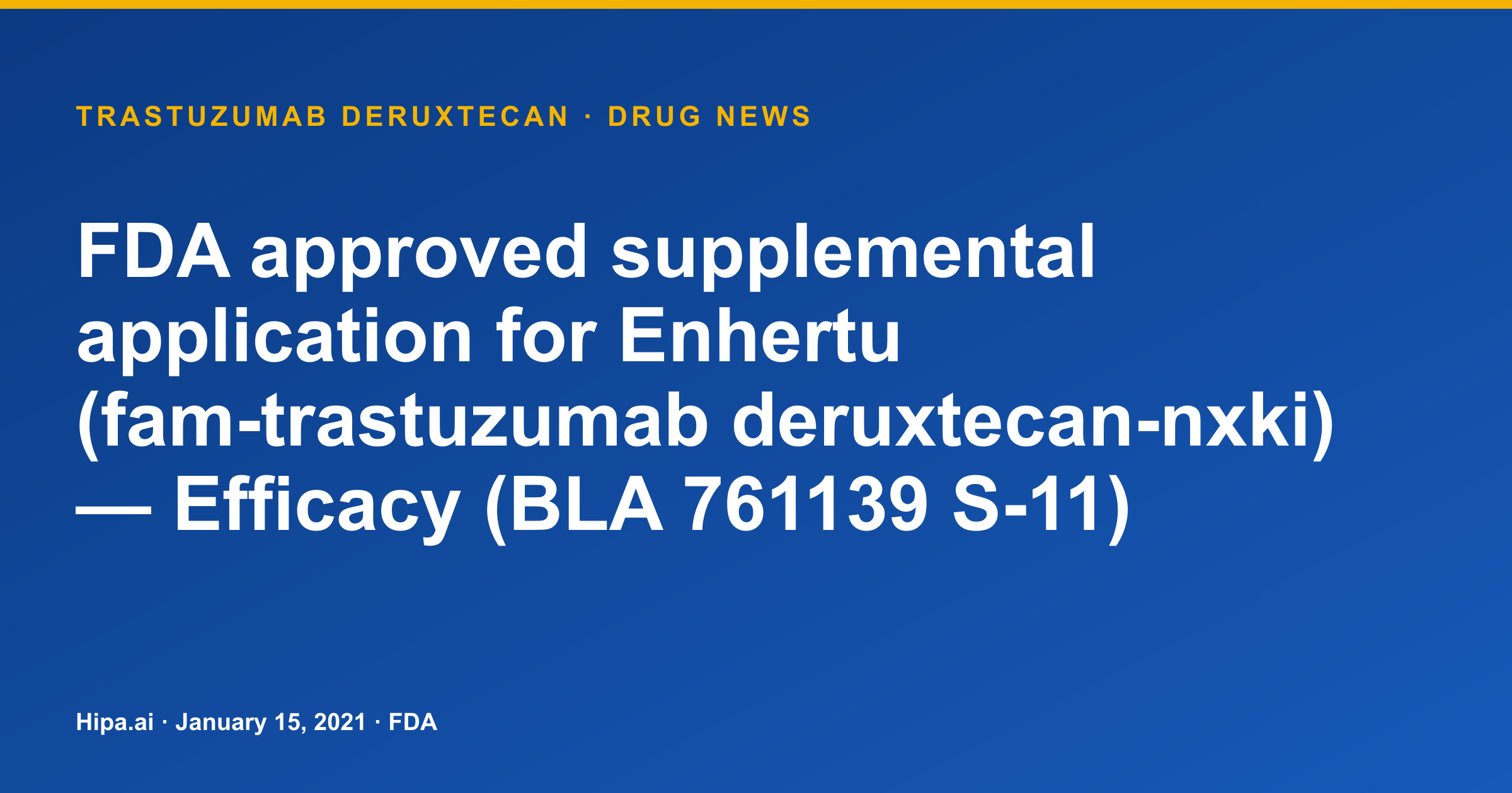 Enhertu (Trastuzumab Deruxtecan) Gains Supplemental Efficacy Approval — drug news card