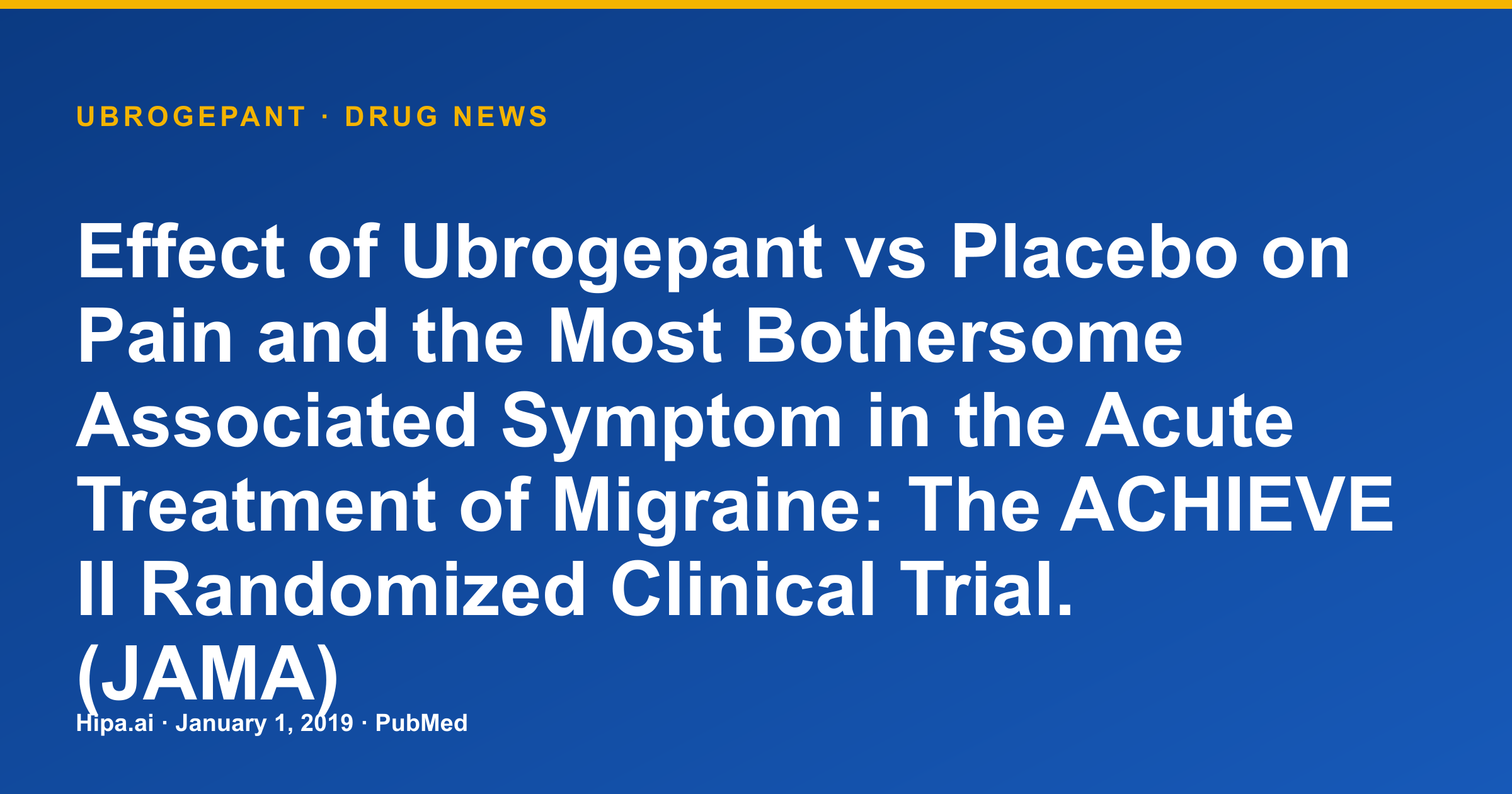 Ubrogepant Reduces Migraine Pain and Most Bothersome Symptom vs Placebo — drug news card