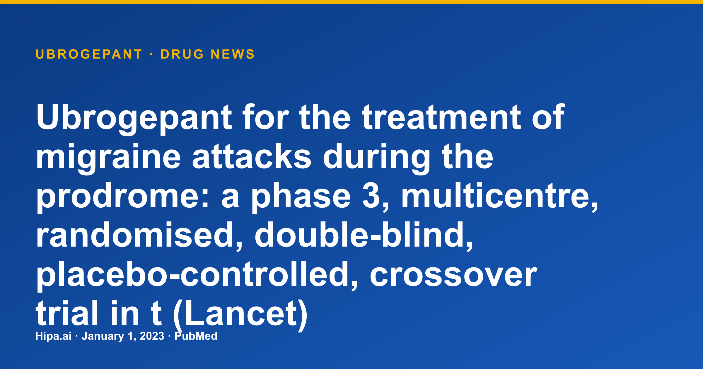 Ubrogepant Phase 3 Trial Published for Migraine Prodrome Treatment — drug news card