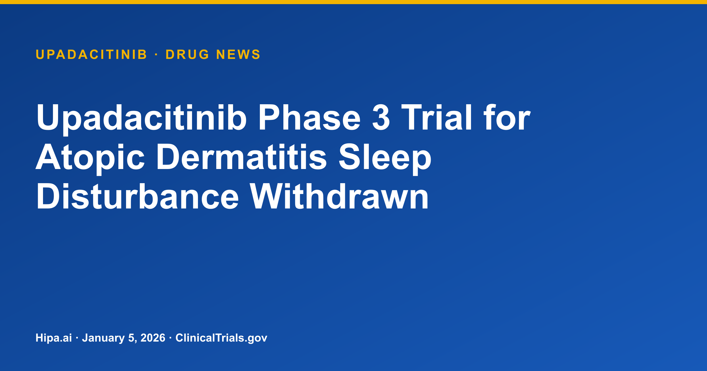 Upadacitinib Phase 3 Trial for Atopic Dermatitis Sleep Disturbance Withdrawn — drug news card