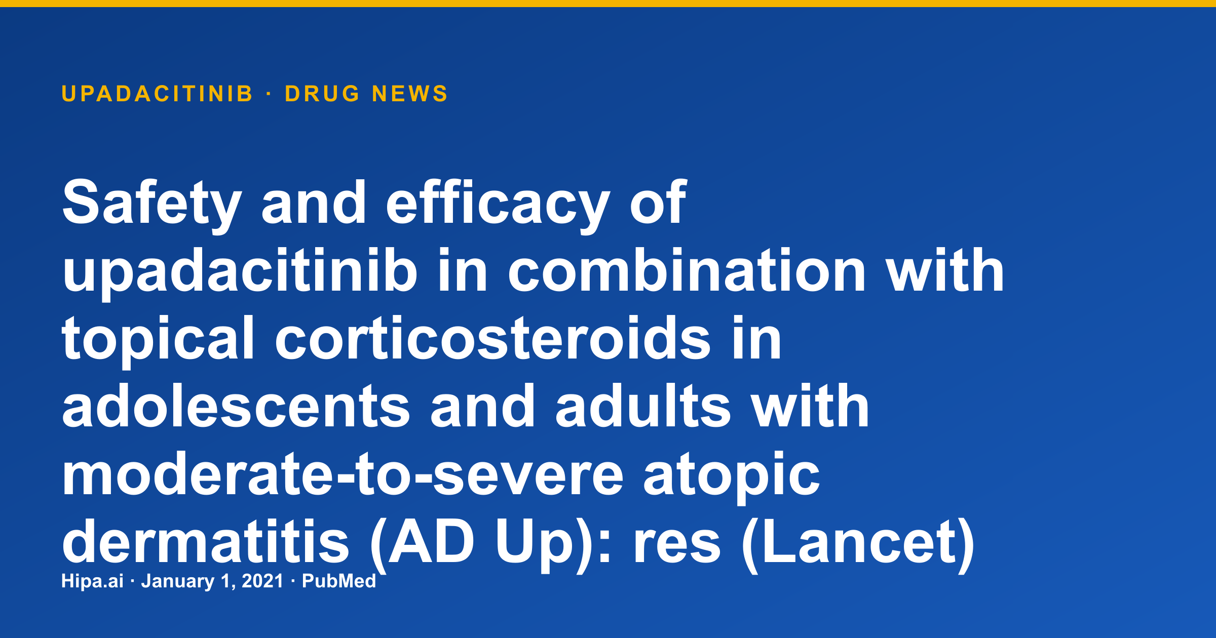Upadacitinib Efficacy and Safety Results Published for Atopic Dermatitis — drug news card