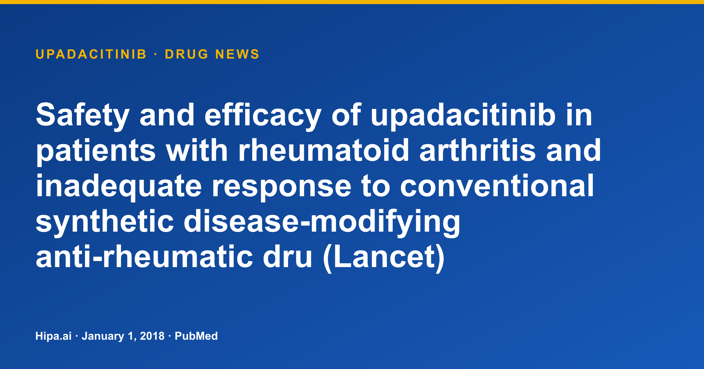 Upadacitinib: Pivotal Safety and Efficacy Data for Rheumatoid Arthritis… — drug news card
