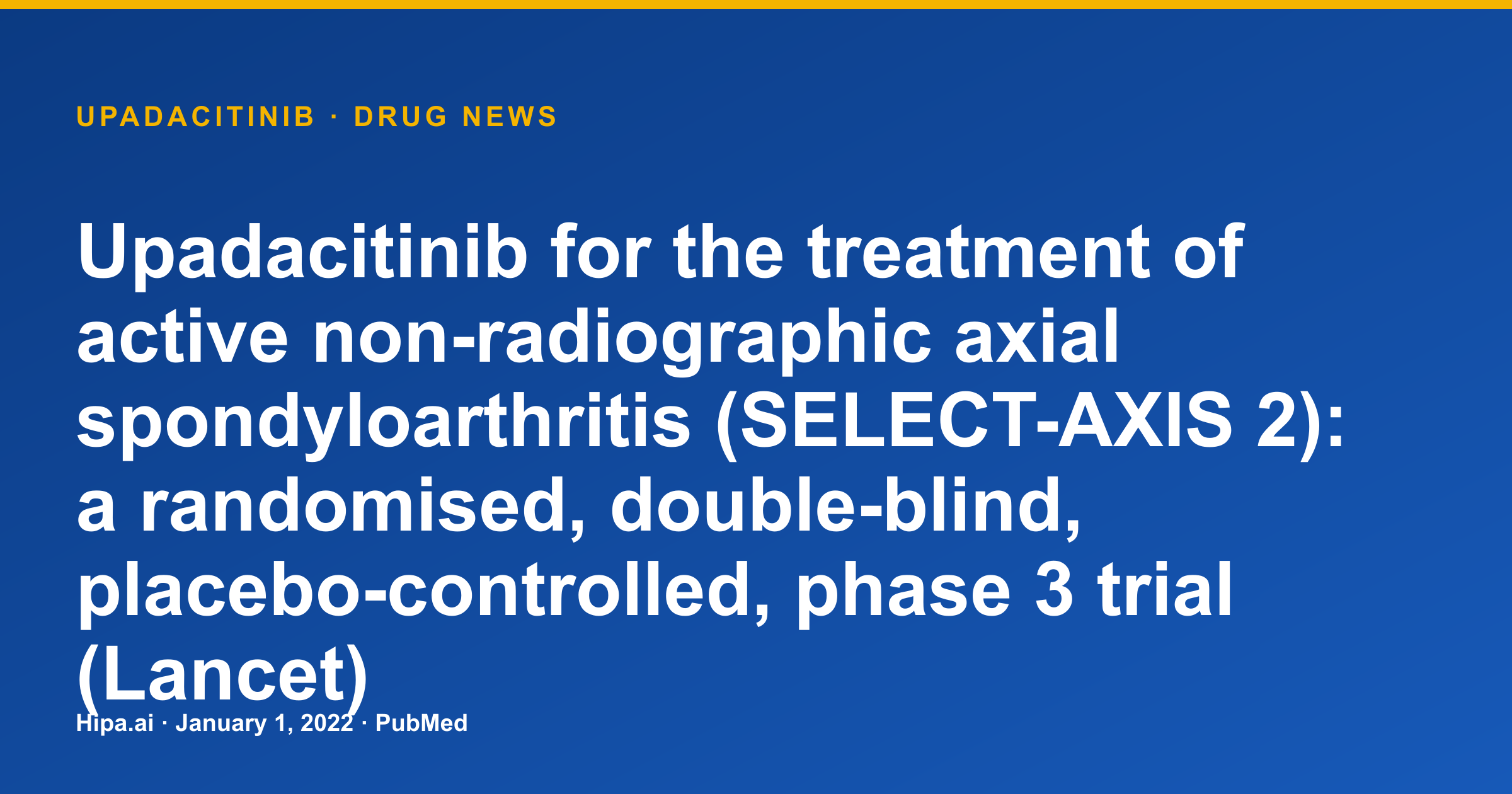 Upadacitinib Phase 3 Trial Results Published for Non-Radiographic Axial… — drug news card