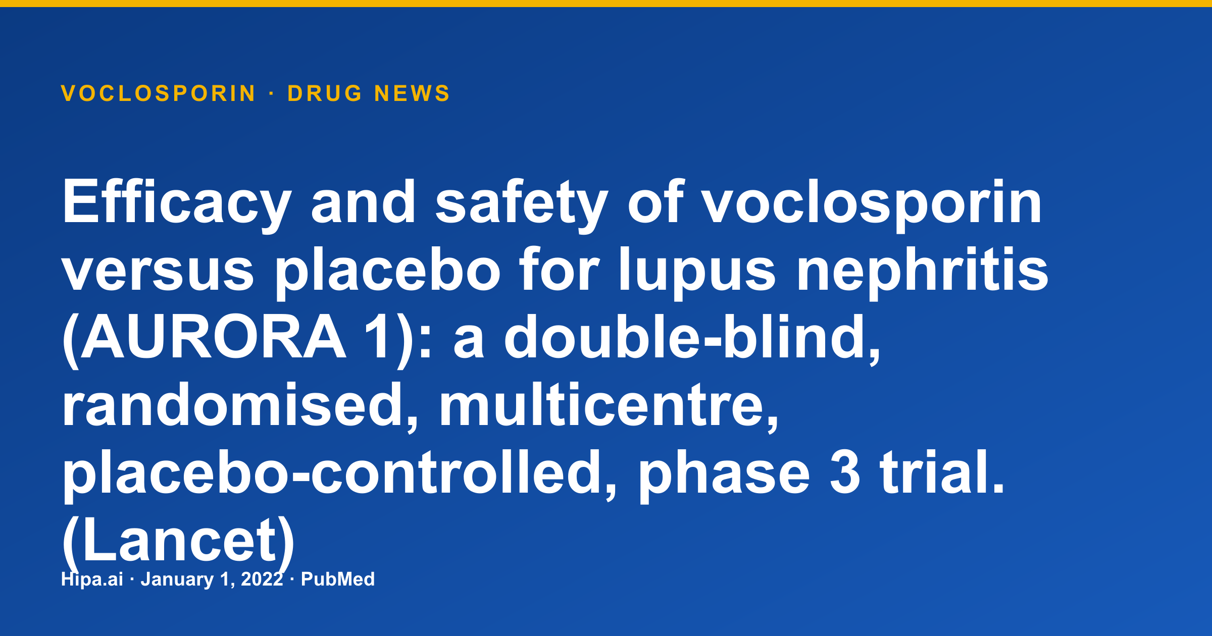Voclosporin AURORA 1 Trial Results Published for Lupus Nephritis — drug news card