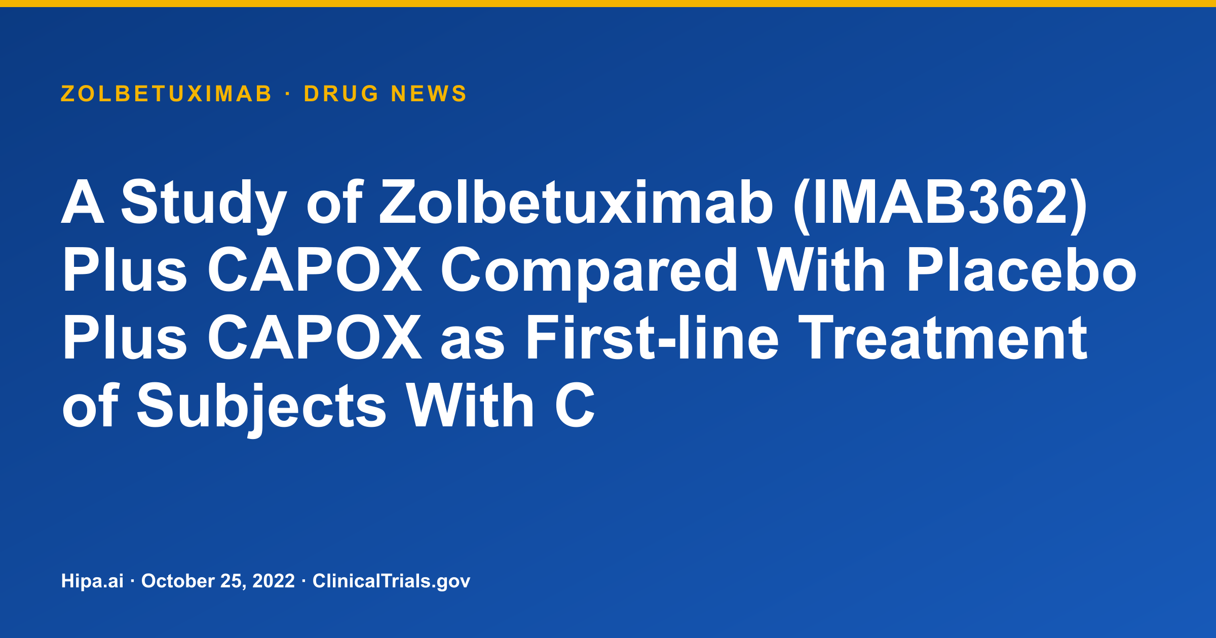 Zolbetuximab Phase 3 Trial for Gastric Cancer Shows Improved PFS and OS — drug news card